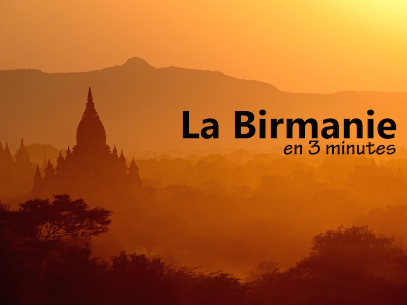 La birmanie en video en 3 minutes